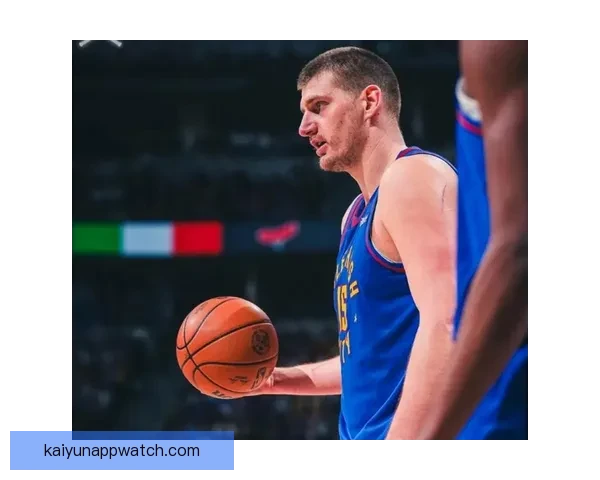 约基奇称穆雷状态火爆 愿意为队友送助攻助力球队进步